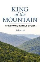 bokomslag King of the Mountain: The Bruno Family Story