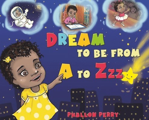 Phallon Perry - Dream to be from A to Zzz, Inbunden