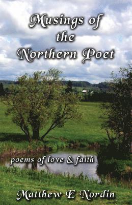 Musings of the Northern Poet 1