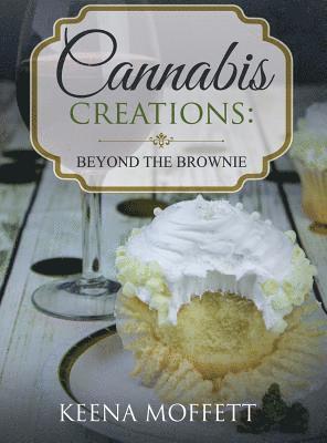 Cannabis Creations: Beyond the Brownie 1