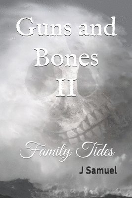 J. Samuel - Guns and Bones II: Family Tides, Häftad