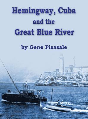 bokomslag Hemingway, Cuba and the Great Blue River