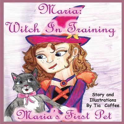 Tia Caffee, Tia Caffee - Maria Witch in Training: New Pet, Häftad