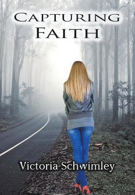 Victoria Schwimley - Capturing Faith, Inbunden