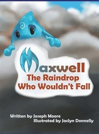 bokomslag Maxwell, the Raindrop Who Wouldn't Fall