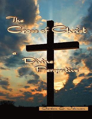 The Cross of Christ: a Divine Perspective 1