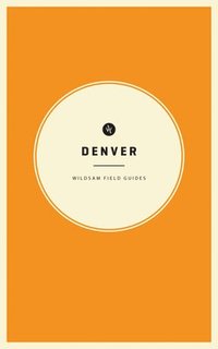 bokomslag Wildsam Field Guides: Denver
