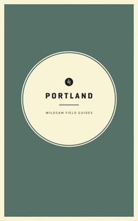 bokomslag Wildsam Field Guides: Portland