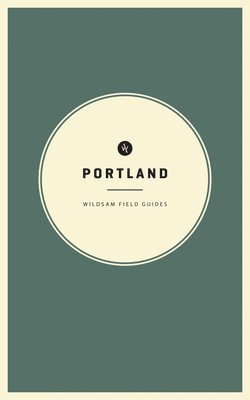 Taylor Bruce - Wildsam Field Guides: Portland, Häftad