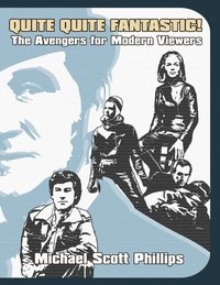 bokomslag Quite Quite Fantastic! The Avengers for Modern Viewers
