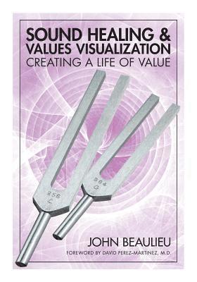 bokomslag Sound Healing & Values Visualization: Creating a Life of Value