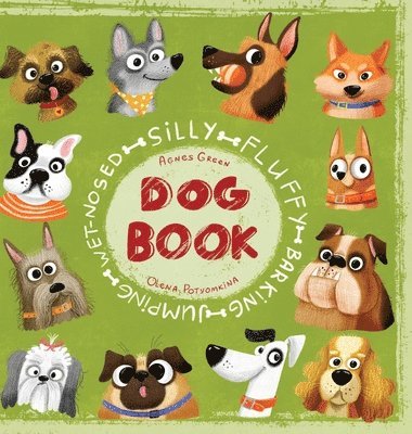 Silly Fluffy Barking Jumping Wet-Nosed Dog Book 1