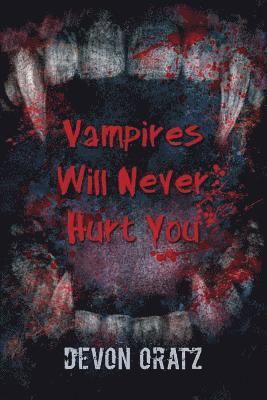 Vampires Will Never Hurt You 1