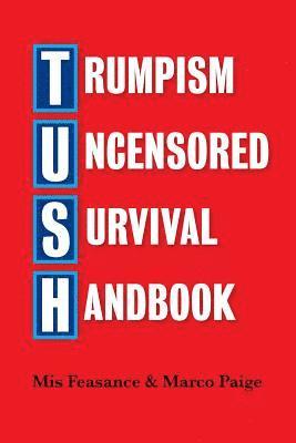 Trumpism Uncensored Survival Handbook 1