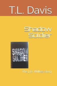 bokomslag Shadow Soldier: The J.D. Wilkes story