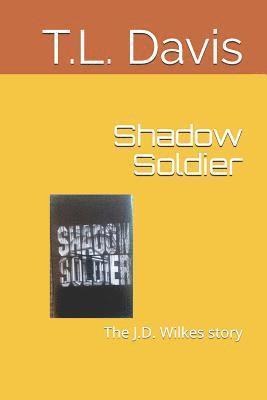 bokomslag Shadow Soldier: The J.D. Wilkes story