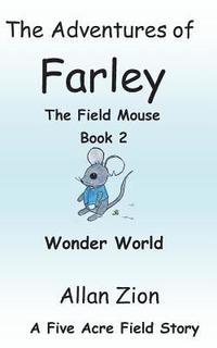 bokomslag The Adventures of Farley the Field Mouse Book 2: Wonder World