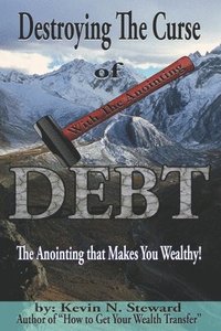 bokomslag Destroying the Curse of Debt: The Anointing that Makes You Wealthy!