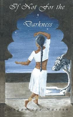 Megan Lee Martin - If Not for the Darkness, Häftad