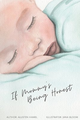 Allisten Hamel - If Mommy's Being Honest, Häftad