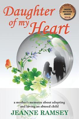 bokomslag Daughter of my Heart: A Mother's Memoire about Adopting and Loving an Abused Child