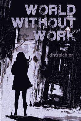 Dhtreichler - World Without Work, Häftad