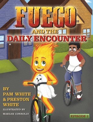 Fuego And The Daily Encounter