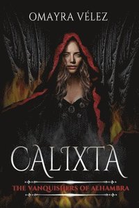 bokomslag Calixta, The Vanquishers of Alhambra, A Grimdark Fantasy