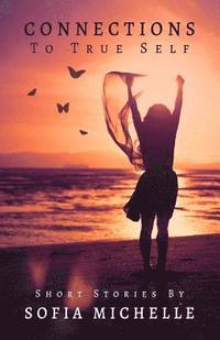 bokomslag Connections to True Self: Short Stories for Girls