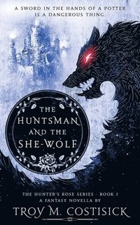 bokomslag The Huntsman and the She-Wolf