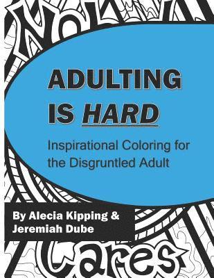 bokomslag Adulting is Hard: Inspirational Coloring for the Disgruntled Adult