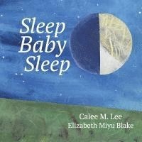 Calee M. Lee - Sleep, Baby, Sleep, Häftad