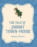 bokomslag The Tale of Johnny Town-Mouse