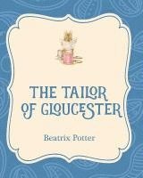 Beatrix Potter - The Tailor of Gloucester, Häftad