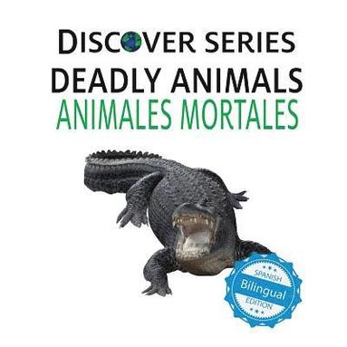Xist Publishing - Deadly Animals / Animales Mortales, Häftad