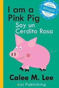 bokomslag I am a Pink Pig / Soy un Cerdito Rosa