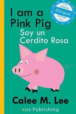 Calee M Lee - I am a Pink Pig / Soy un Cerdito Rosa, Häftad