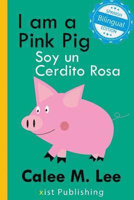 bokomslag I am a Pink Pig / Soy un Cerdito Rosa