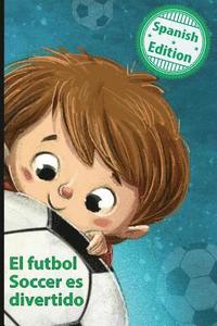 bokomslag El futbol Soccer es divertido: (Soccer is Fun)