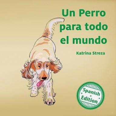 bokomslag Un perro para todo el mundo (A Dog for Everyone)