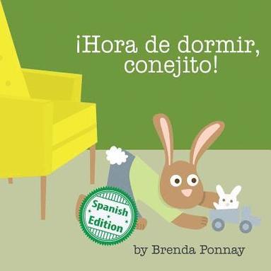 bokomslag ¡Hora de dormir, conejito!