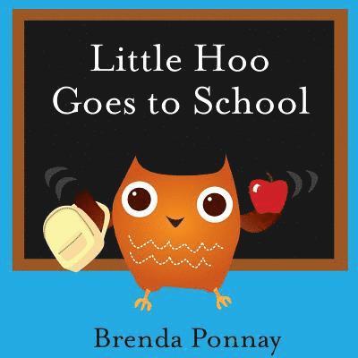 Brenda Ponnay - Little Hoo Goes to School, Häftad