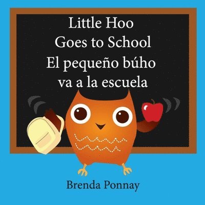 Brenda Ponnay - Little Hoo goes to school / El pequeño búho va a la escuela, Häftad
