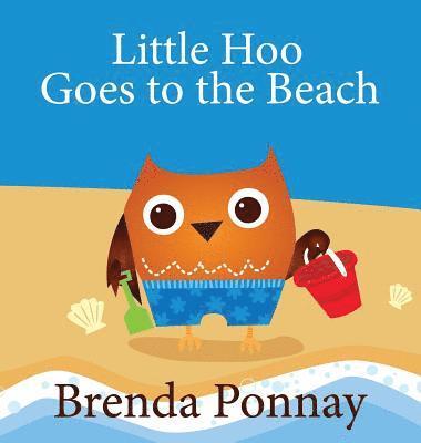 Brenda Ponnay - Little Hoo Goes to the Beach, Inbunden
