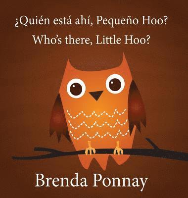 bokomslag Who's there, Little Hoo? / Quin est ah, Pequeo Hoo?