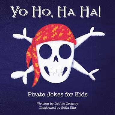 bokomslag Yo Ho, Ha Ha! Pirate Jokes for Kids