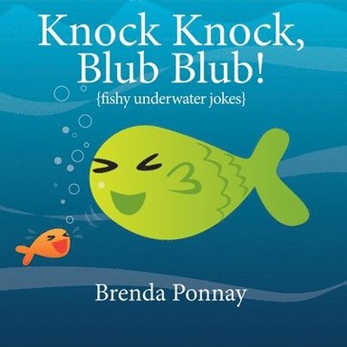 Brenda Ponnay - Knock Knock, Blub Blub!, Häftad
