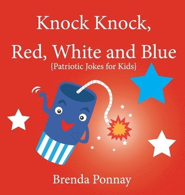 Brenda Ponnay - Knock Knock, Red, White, and Blue!, Inbunden