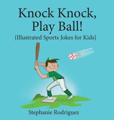 Stephanie Rodriguez - Knock, Knock, Play Ball!, Inbunden