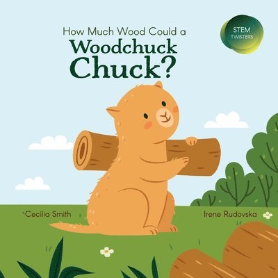 How Much Wood Could a Woodchuck Chuck? 1